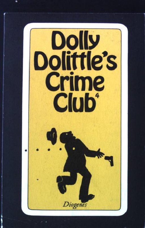 Dolly Dolittle's Crime Club 4. Detebe (Nr. 20664) - Highsmith, Patricia