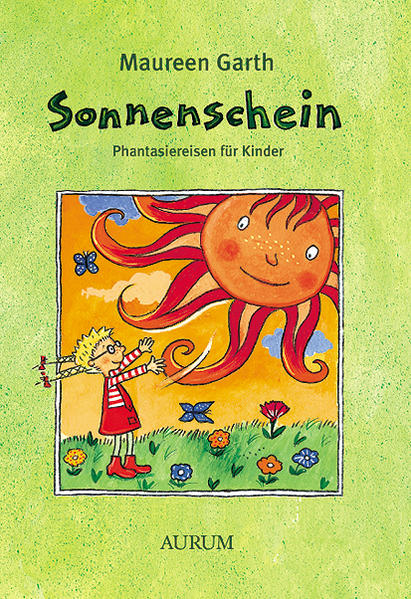 Sonnenschein: Phantasiereisen für Kinder - Garth, Maureen und Gunther Seipel