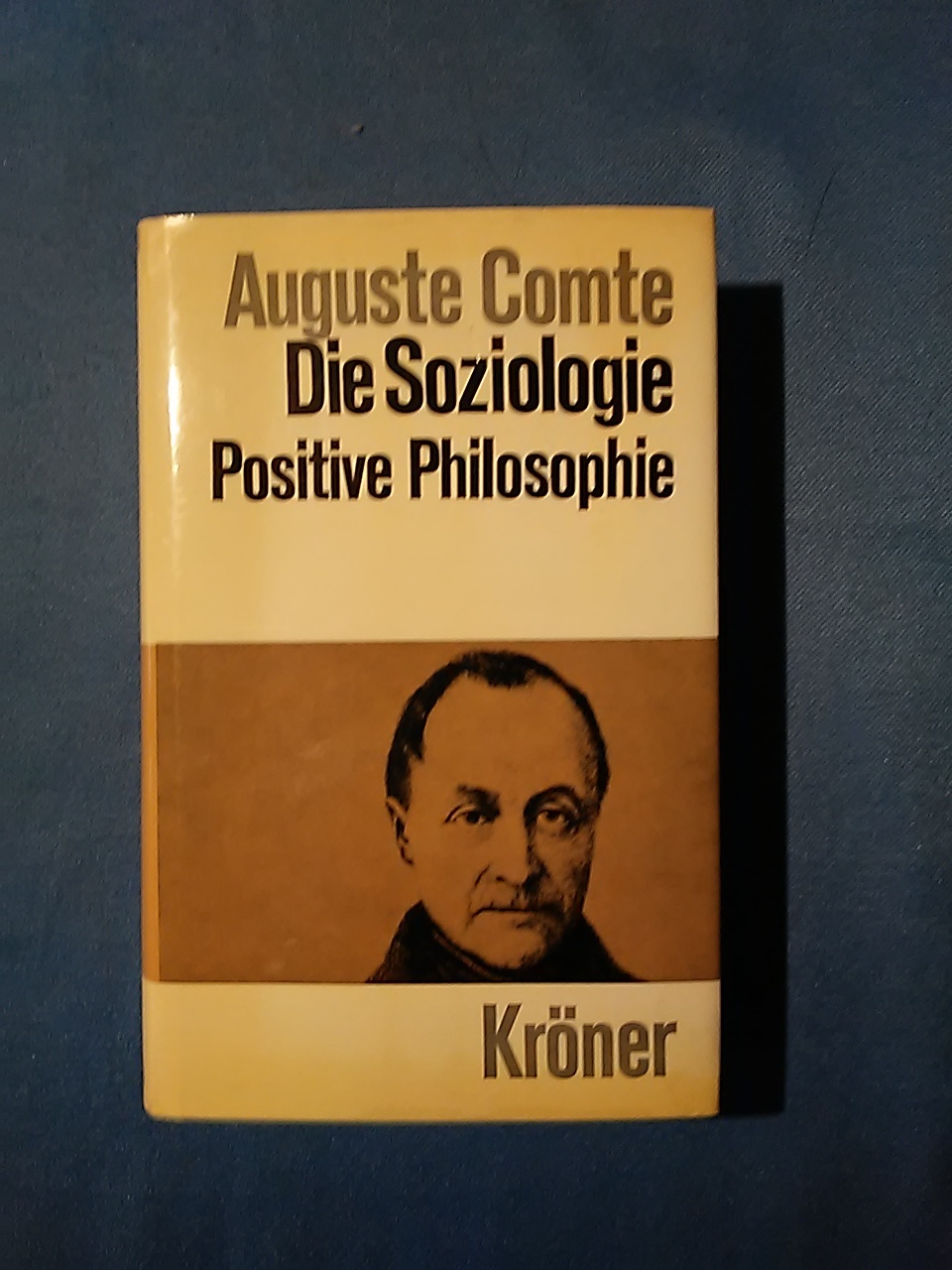Die Soziologie : die Positive Philosophie im Ausz. Hrsg. von Friedrich Blaschke. Mit e. Einl. von Jürgen v. Kempski / Kröners Taschenausgabe ; Bd. 107 - Comte, Auguste.