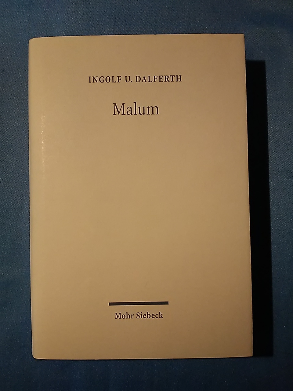 Malum : Theologische Hermeneutik des Bösen. - Dalferth, Ingolf U.