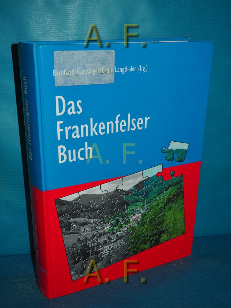 Das Frankenfelser Buch. - Gamsjäger, Bernhard (Hrsg.) und Ernst (Hrsg.) Langthaler