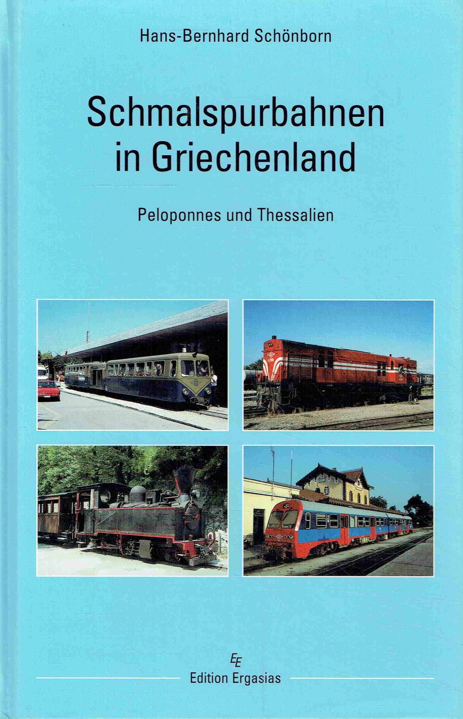 Schmalspurbahnen in Griechenland - Peloponnes und Thessalien. - Hans-Bernhard Schönborn