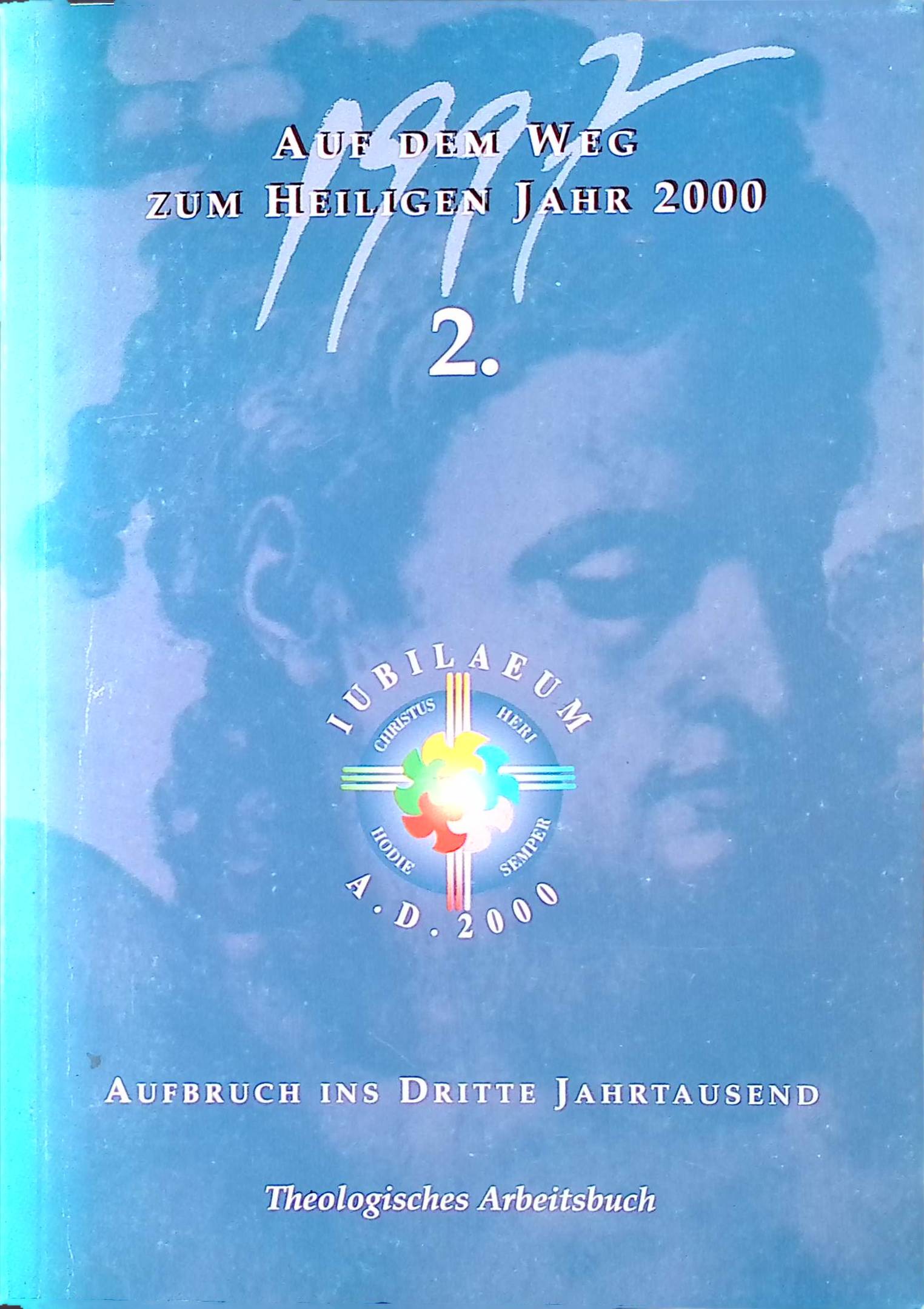 Auf dem Weg zum heiligen Jahr 2000. 2.: Aufbruch ins dritte Jahrtausend. Theologisches Arbeitsbuch - Müller, Gerhard Ludwig