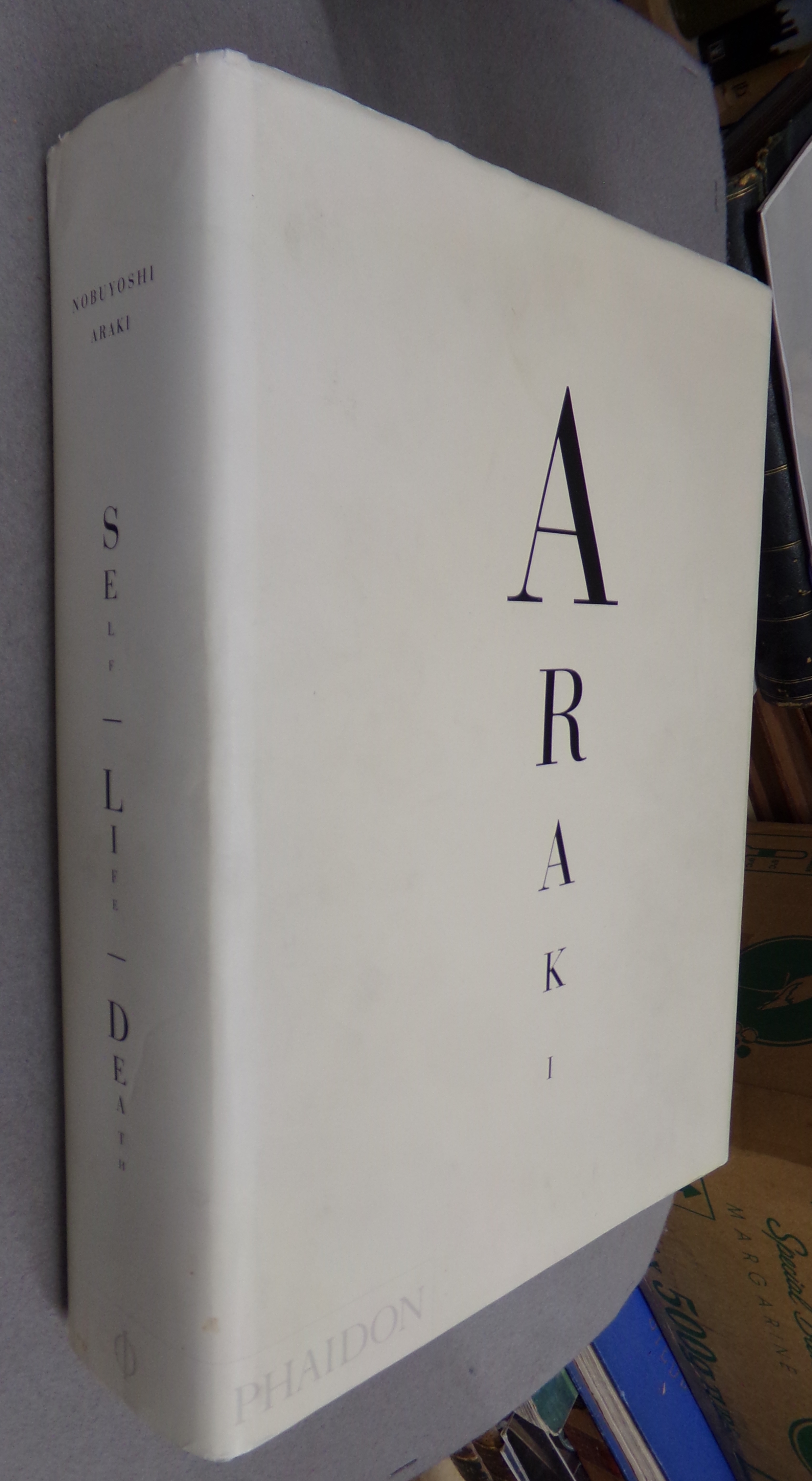 Nobuyoshi Araki: Self. Life. Death. by Araki, Nobuyoshi Nobuyoshi Araki: Self. Life. Death. by Araki, Nobuyoshi