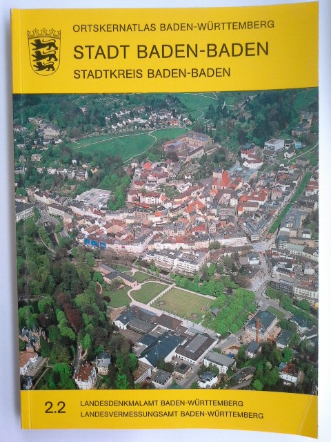 Ortskernatlas Baden-Württemberg; Teil: 2., [Regierungsbezirk Karlsruhe]. 2. Stadt Baden-Baden, Stadtkreis Baden-Baden / [bearb. von Wolf Deiseroth]
