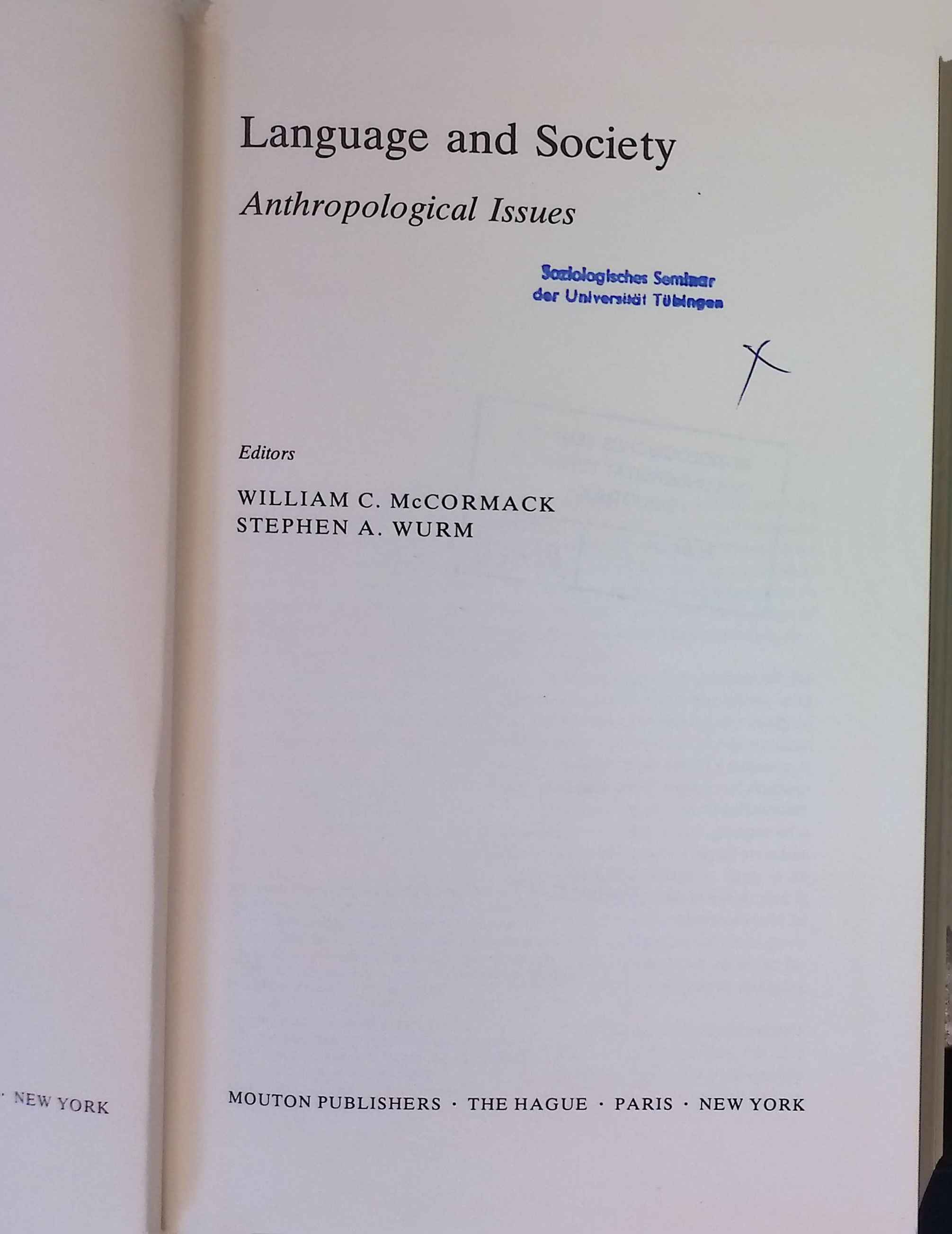 Language and society: Anthropological issues. World anthropology - Stephen, Wurm and William McCormack