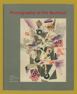 Photography at the Bauhaus. - [BAUHAUS]. Fiedler, Jeannine. ed.