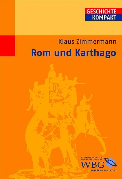 Rom und Karthago (Geschichte Kompakt) Klaus Zimmermann - Zimmermann, Klaus