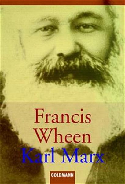 Karl Marx Francis Wheen. Aus dem Engl. übertr. von Helmut Ettinger - Wheen, Francois und Helmut Ettinger