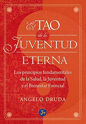 EL TAO DE LA JUVENTUD ETERNA - DRUDA, ANGELO