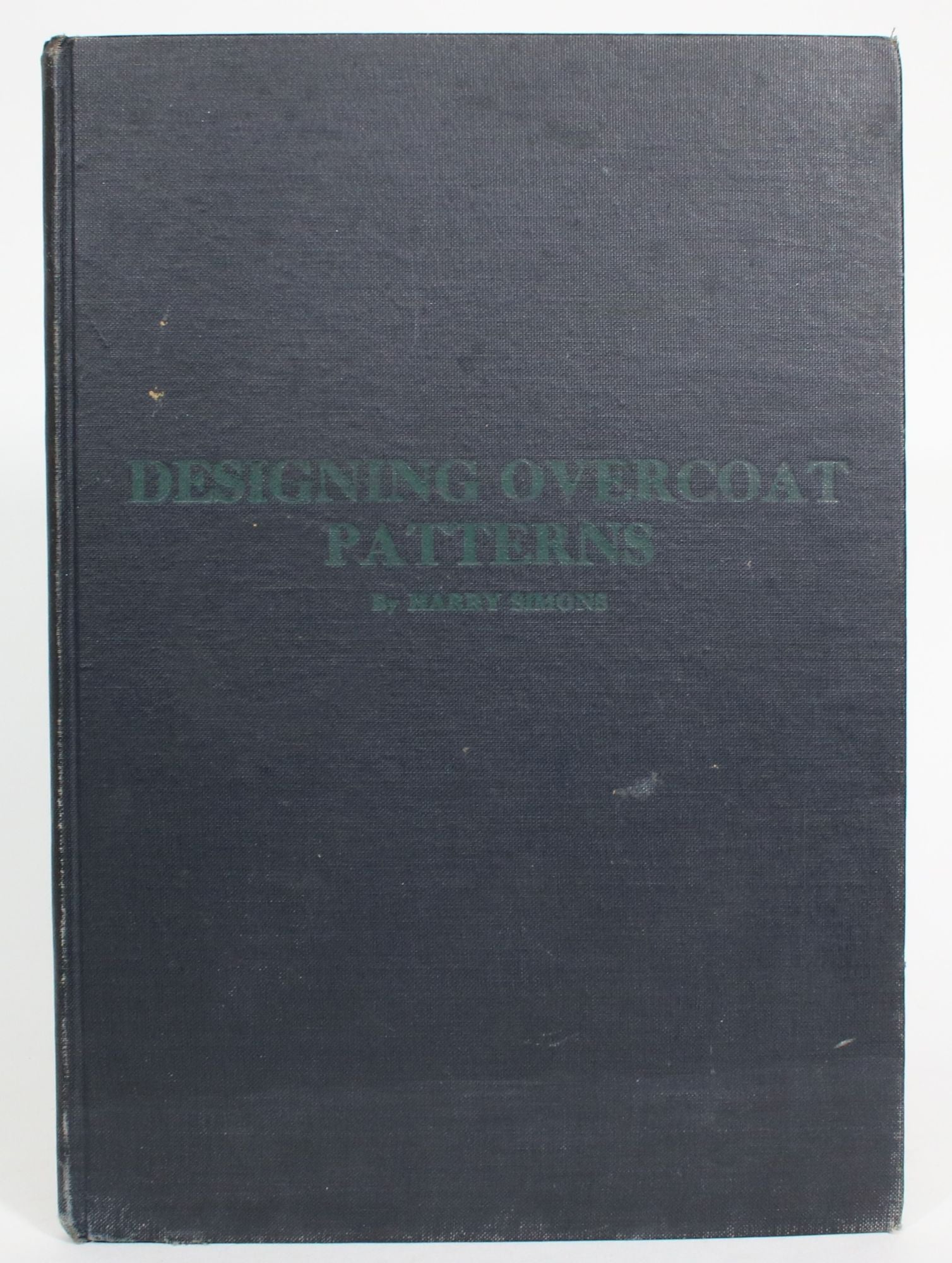 Designing Overcoat Patterns for Men and Young Men Simons, Harry [Very Good] [Hardcover]