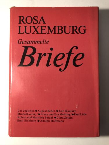 Rosa Luxemburg: Gesammelte Briefe. Band 1. (Aug. 1893 - Jan. 1902). Luxemburg, - Luxemburg, Rosa und Institut für Marxismus-Leninismus