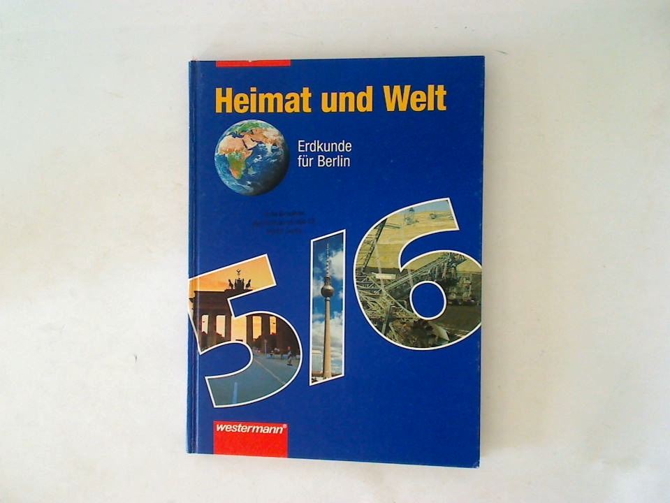 Heimat und Welt. Erdkunde für Berlin: Heimat und Welt, Ausgabe für Berlin, Klassen 5/6 Kl. 5/6. ; [Hauptbd.]. - Hoffmann, Reinhard, Jürgen Nebel und Dietrich Strohbach