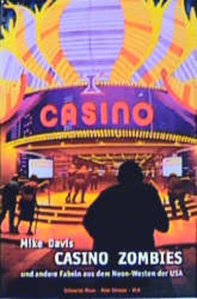 Casino Zombies: Und andere Fabeln aus dem Neon-Westen der USA Und andere Fabeln aus dem Neon-Westen der USA - Davis, Mike, Steffen Emrich und Britta Grell