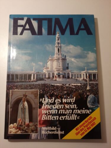 Fatima. Und es wird Frieden sein, wenn man meine Bitten erfüllt - Mikocki, P.Benno, Hubert Pauels und Grete Schött