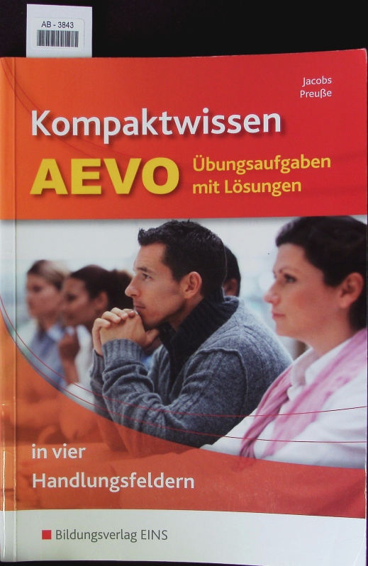 Kompaktwissen AEVO in vier Handlungsfeldern. Übungsaufgaben mit Lösungen. - Jacobs, Peter