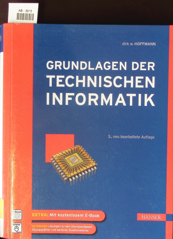 Grundlagen der Technischen Informatik. - Hoffmann, Dirk W.