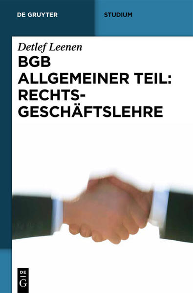 BGB Allgemeiner Teil: Rechtsgeschäftslehre (De Gruyter Studium) - Leenen, Detlef