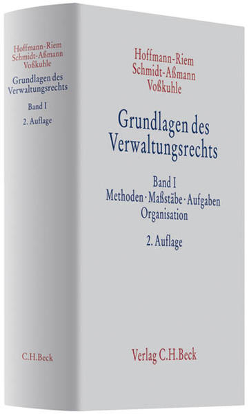 Grundlagen des Verwaltungsrechts Band 1: Methoden, Maßstäbe, Aufgaben, Organisation - Hoffmann-Riem, Wolfgang, Eberhard Schmidt-Aßmann Andreas Voßkuhle u. a.