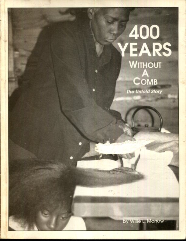400 years without a comb the untold story by willie l morrow good