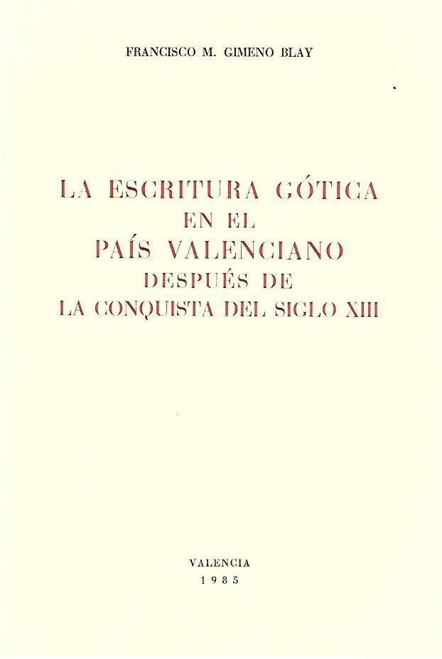 LA ESCRITURA GÓTICA EN EL PAÍS VALENCIANO DESPUÉS DE LA CONQUISTA DEL SIGLO XIII