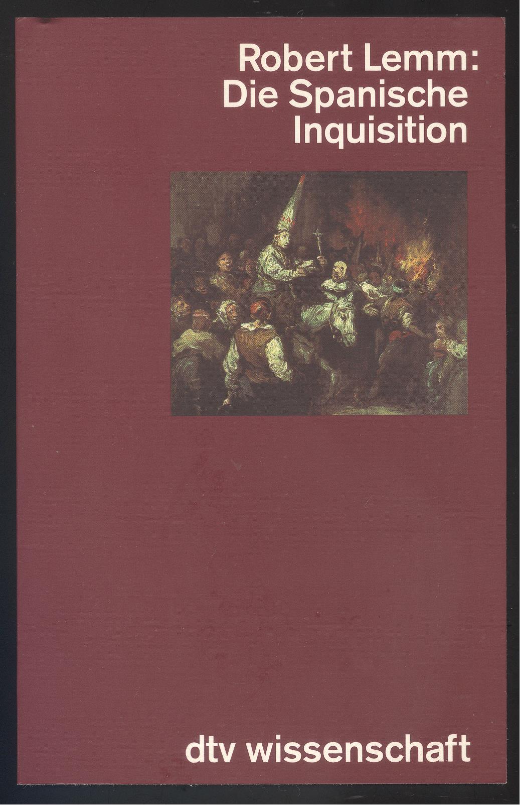 Die Spanische Inquisition. Geschichte und Legende. - Lemm, Robert.