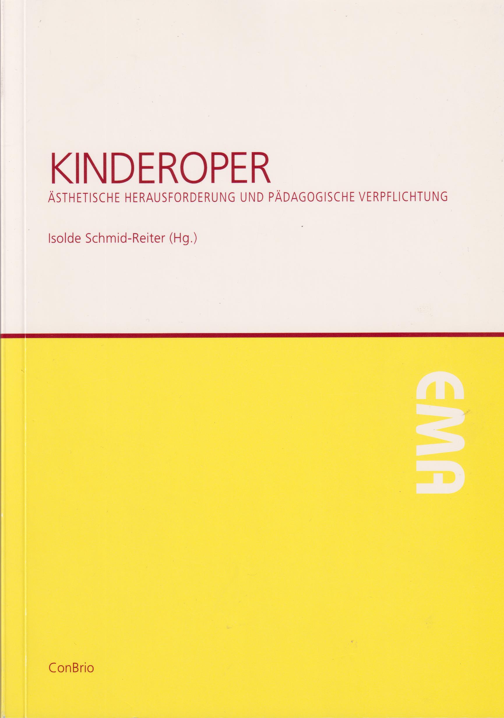 Kinderoper Ästhetische Herausforderung und pädagogische Verpflichtung - Schmid-Reiter, Isolde (Hrsg.)