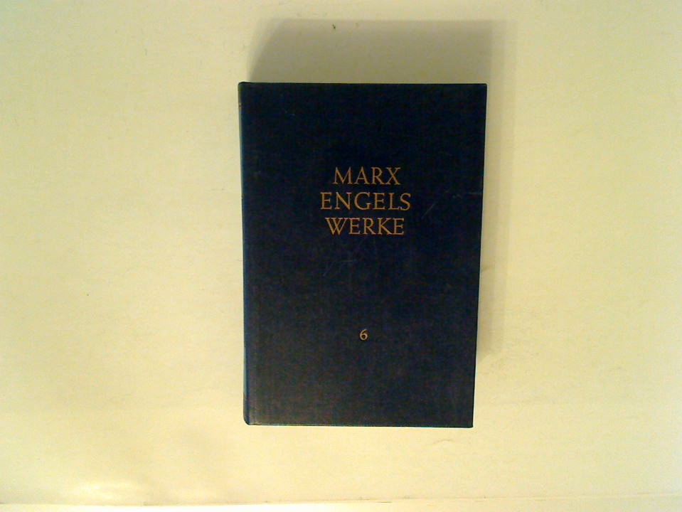 Marx Engels Werke (MEW) : Band 6: November 1848 bis Juli 1849. - Marx Karl und Friedrich Engels