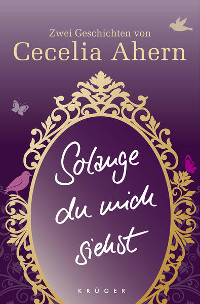 Solange du mich siehst: Zwei Erzählungen - Ahern, Cecelia, Christine Strüh und Barbara Christ