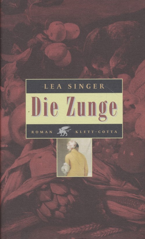 Die Zunge: Roman. - Singer, Lea