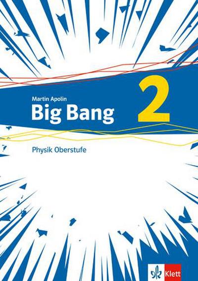 Big Bang Oberstufe 2. Schülerbuch Klassen 11-13 (G9), 10-12 (G8) - Unknown
