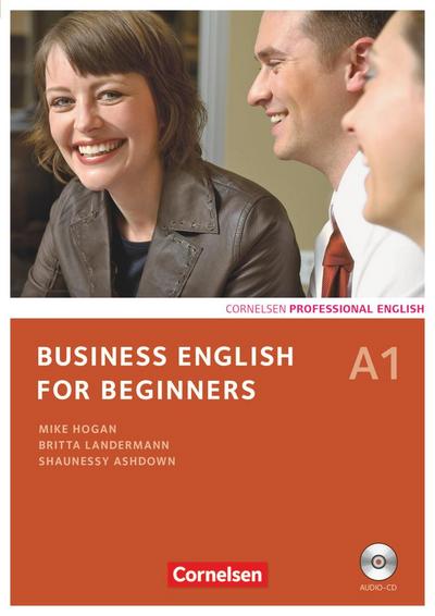 Business English for Beginners A1. Kursbuch mit CD : Europäischer Referenzrahmen: A1 - Shaunessy Ashdown