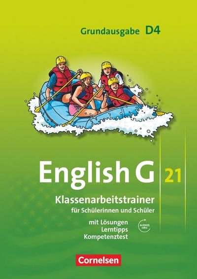 English G 21. Grundausgabe D 4. Klassenarbeitstrainer mit Lösungen und Audios Online : 8. Schuljahr. Für Schülerinnen und Schüler. Mit Lösungen und Lerntipps - Bärbel Schweitzer