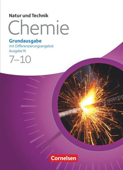 Natur und Technik - Chemie 7.-10. Schuljahr. Schülerbuch. Grundausgabe mit Differenzierungsangebot - Ausgabe N - Jan Beyer