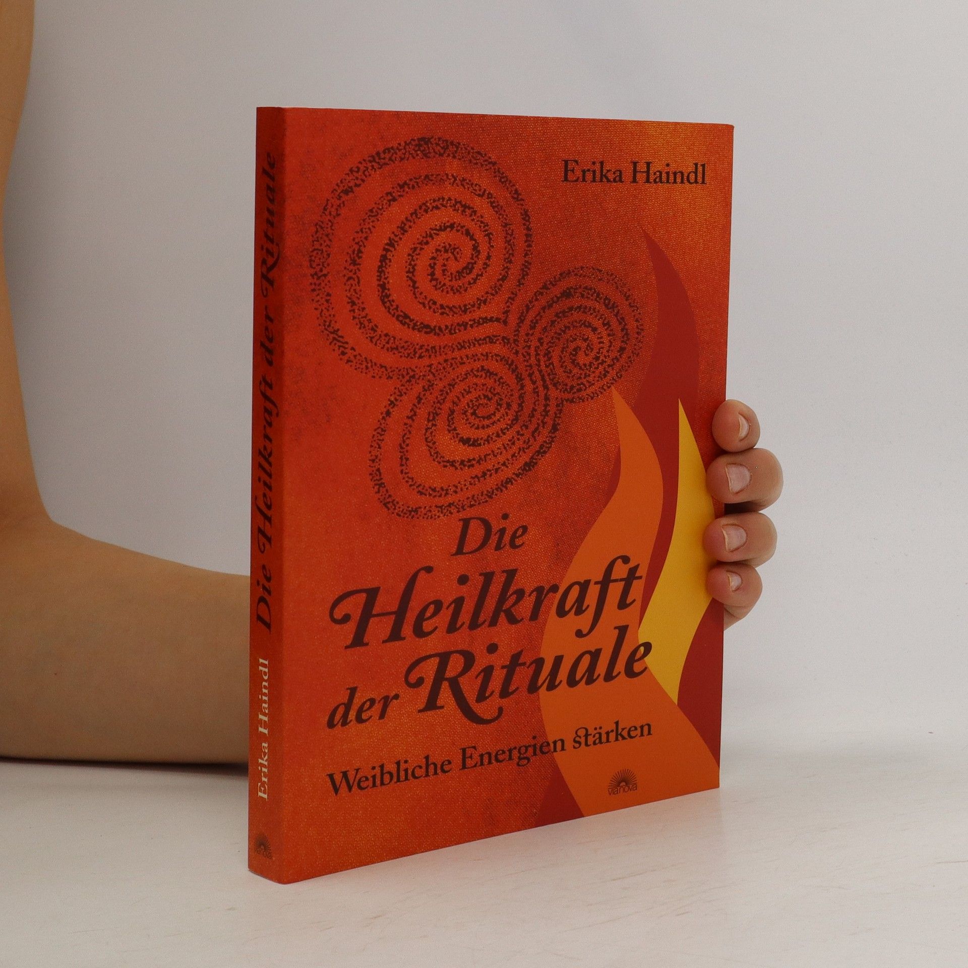 Die Heilkraft der Rituale - Erika Haindl