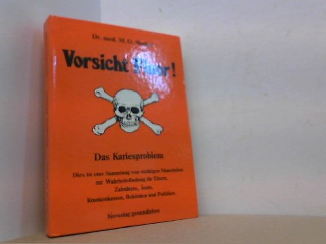 Vorsicht Fluor! Das Kariesproblem. - Bruker, Dr. med. M.O.,