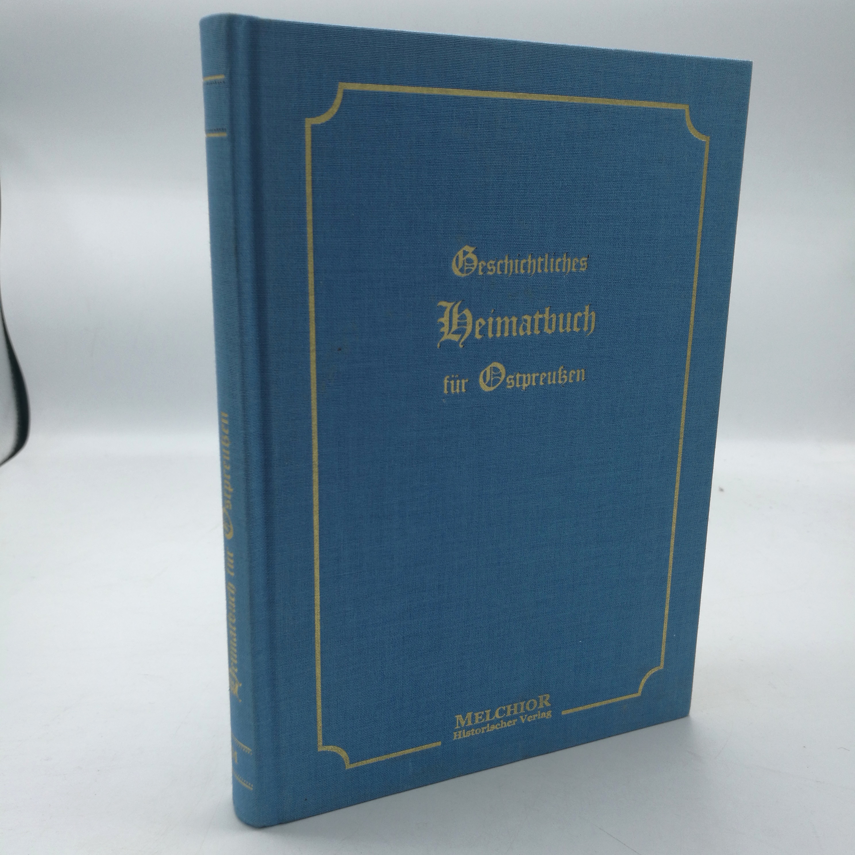 Geschichtliches Heimatbuch für Ostpreußen / von Max Riemer und Wilhelm Obgartel - Max Obgartel, Wilhelm Riemer