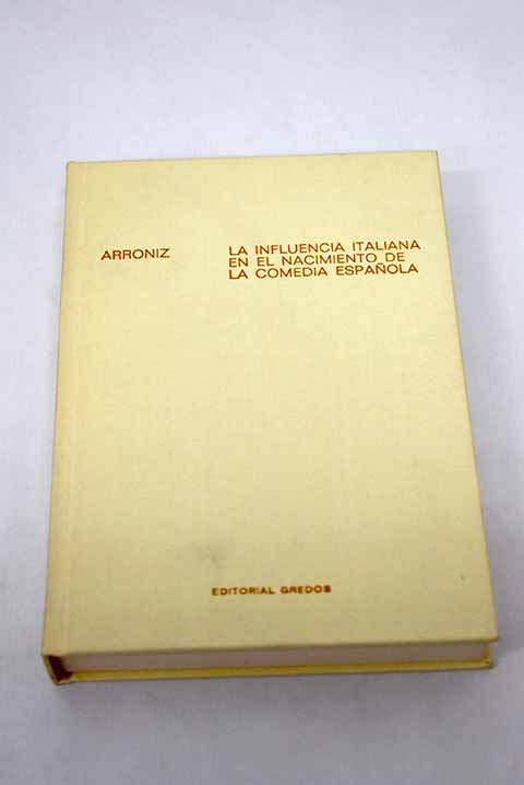 La influencia italiana en el nacimiento de la comedia española - Arroniz, Othón