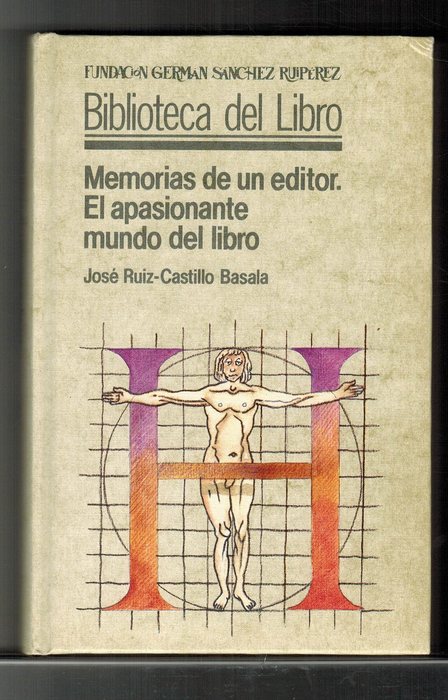 Memorias de un editor. El apasionante mundo del libro. Prólogo de Rafael Lapesa. - Ruiz-Castillo Basala, José