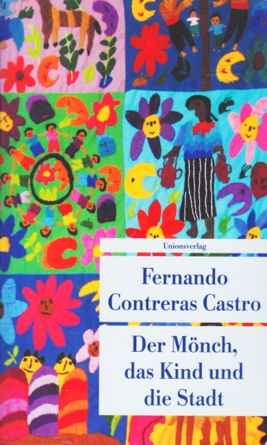 Der Mönch, das Kind und die Stadt : Roman. - Contreras Castro, Fernando