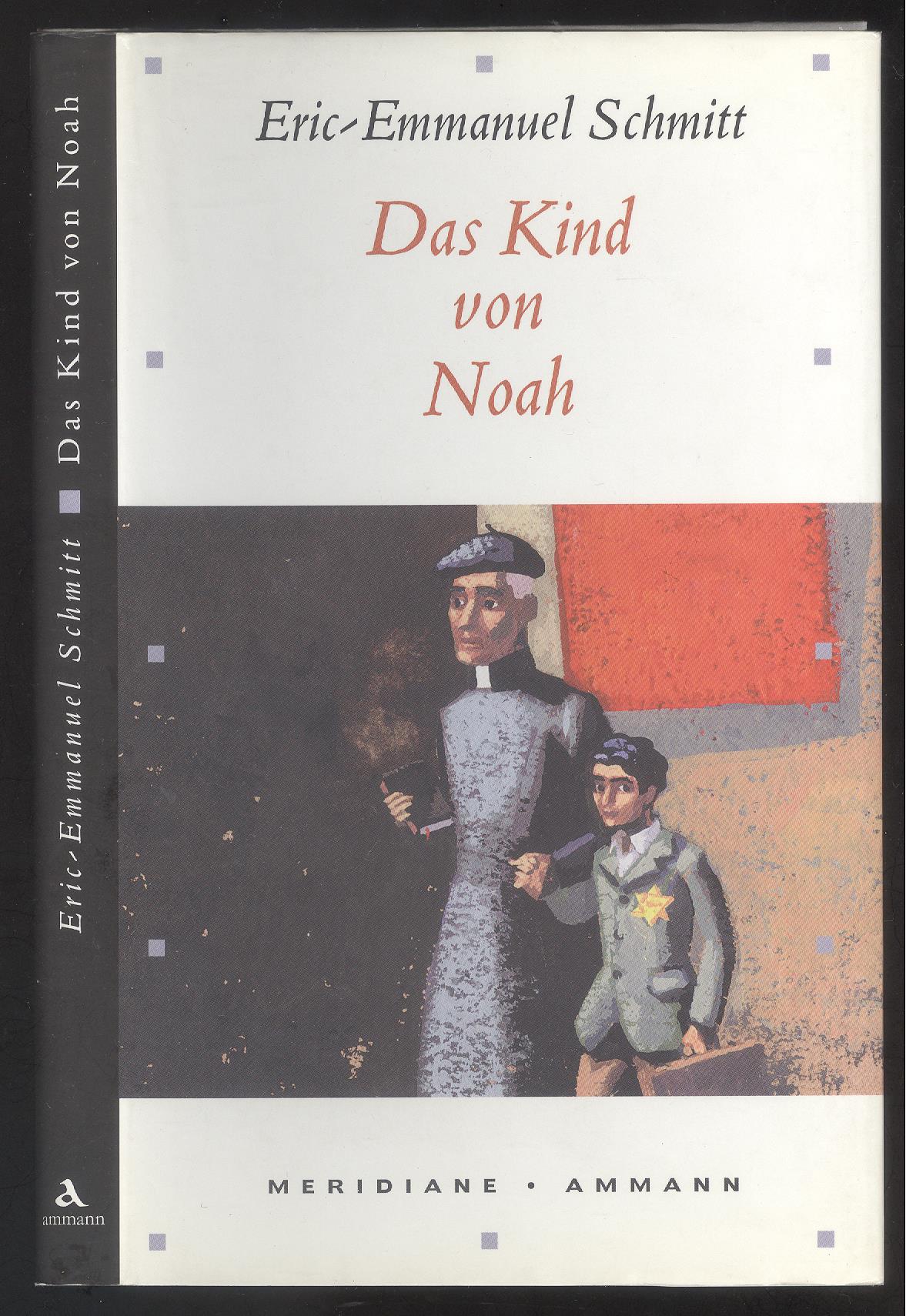 Das Kind von Noah. Erzählung. - Schmitt, Eric-Emmanuel.