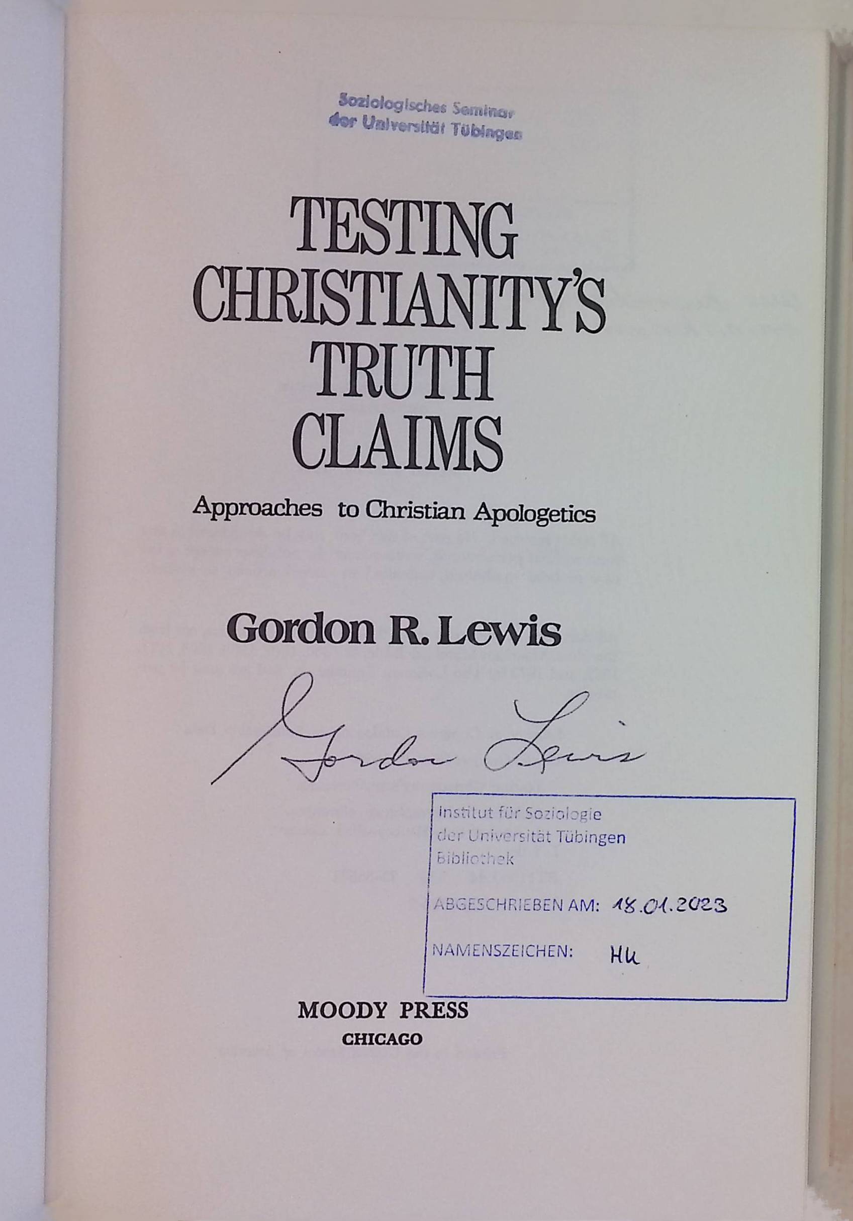 Testing Christianity's Truth Claims: Approaches to Christian Apologetics - Lewis, Gordon R.