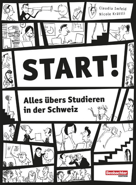 Start!: Alles übers Studieren in der Schweiz - Claudia, Imfeld und Krättli Nicole