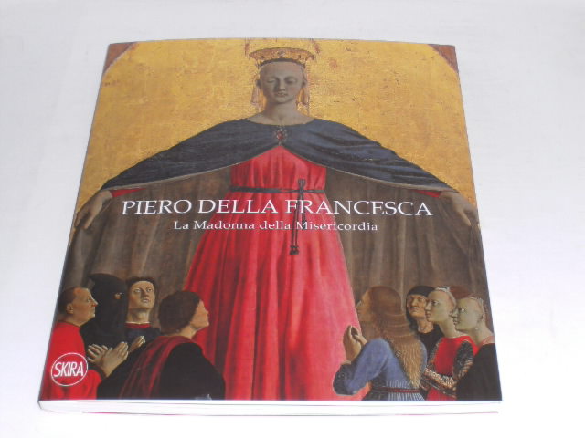 Piero della Francesca. La Madonna della Misericordia. Ediz. italiana e inglese. - Di Lorenzo, A.