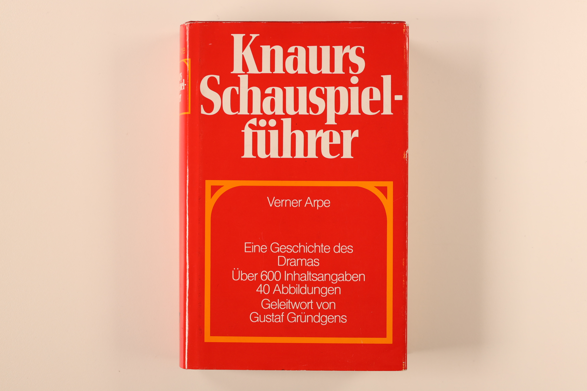 KNAURS SCHAUSPIELFÜHRER. e. Geschichte d. Dramas - Verner Arpe