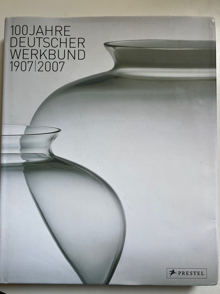 100 Jahre Deutscher Werkbund: 1907-2007 - Winfried, Nerdinger
