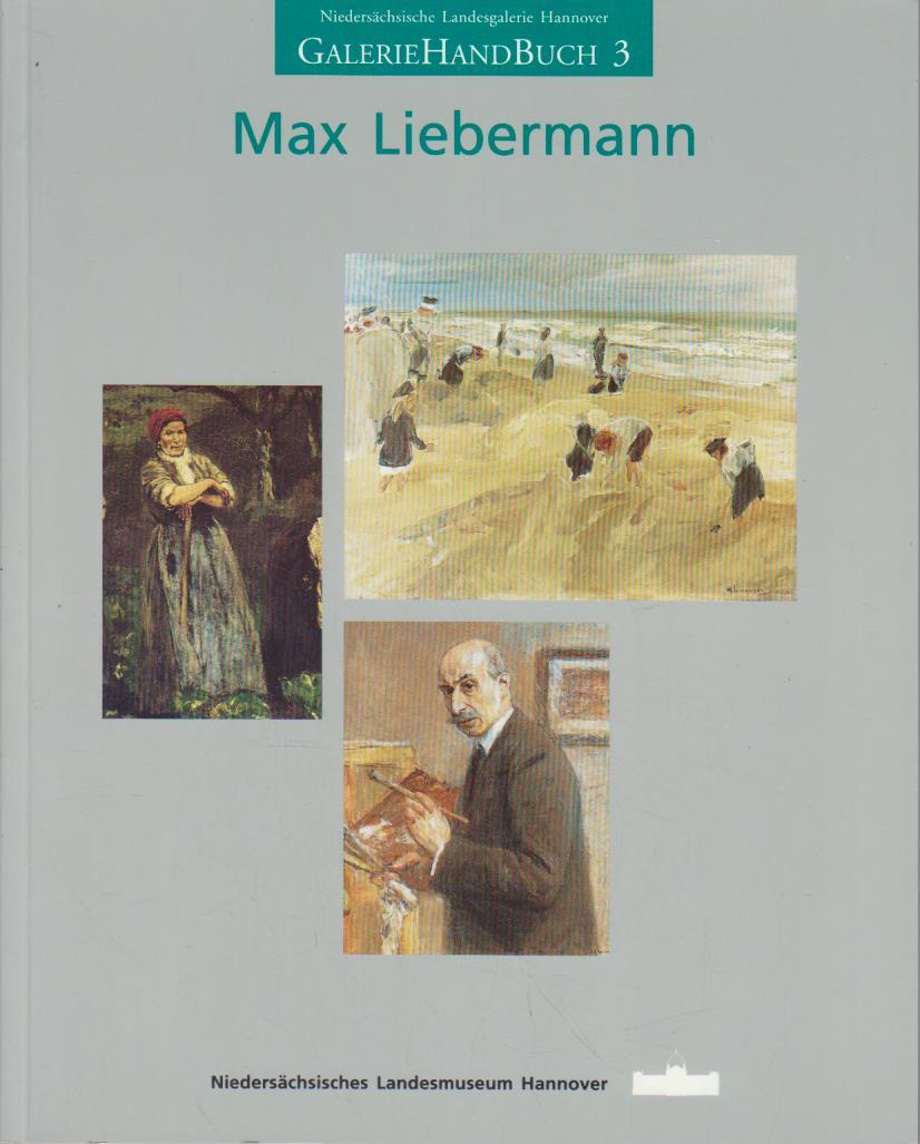 Gemälde 1873 - 1918 Max Liebermann. [Texte: Sigrid Bertuleit ; Matthias Eberle]. Niedersächsisches Landesmuseum Hannover - Liebermann, Max und Sigrid Bertuleit