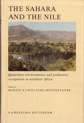 The Sahara and The Nile. Quaternary environments and prehistoric occupation in Northern Africa. - WILLIAMS, Martin A. J. and Hugues FAURE (Ed. by).