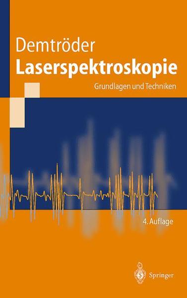 Laserspektroskopie: Grundlagen und Techniken - Demtröder, Wolfgang