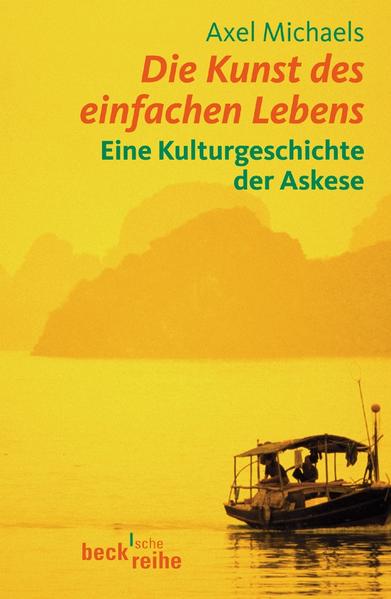 Die Kunst des einfachen Lebens: Eine Kulturgeschichte der Askese - Michaels, Axel